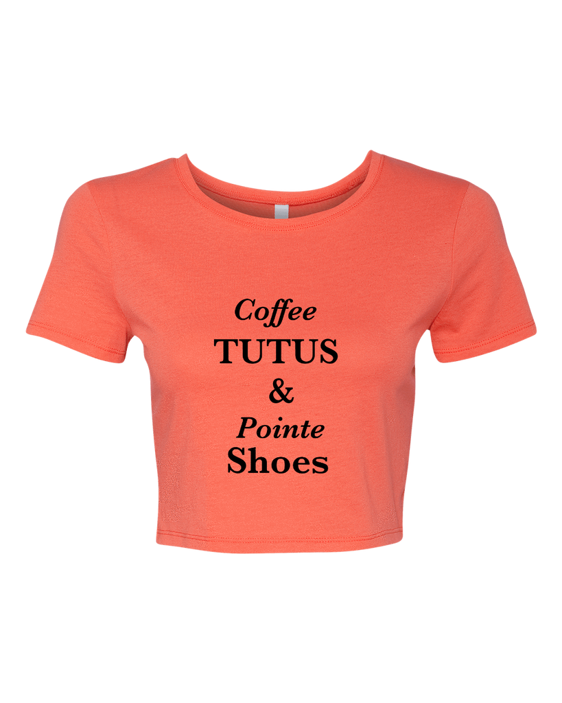 Coffee, Tutus & Pointe Shoes Crop Top BunThreads TOPS